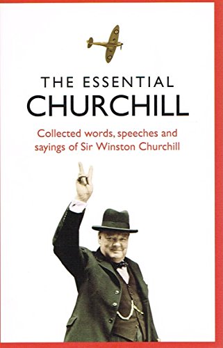Beispielbild fr The Essential Churchill: Great Sayings of Winston Churchill zum Verkauf von medimops