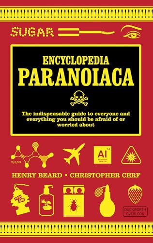 Beispielbild fr Encyclopedia Paranoiaca: The Definitive Compendium of Things You Absolutely, Postively Must Not Eat, Drink, Wear, Take, Grow, Make, Buy Use zum Verkauf von WorldofBooks