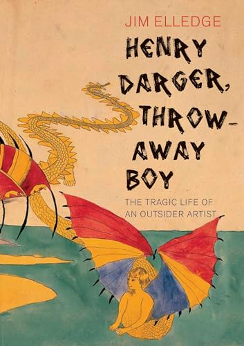 Stock image for Henry Darger, Throw-Away Boy : The Tragic Life of an Outsider Artist for sale by Better World Books Ltd