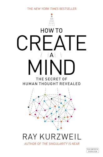 Beispielbild fr How to Create a Mind: The Secret of Human Thought Revealed zum Verkauf von WorldofBooks