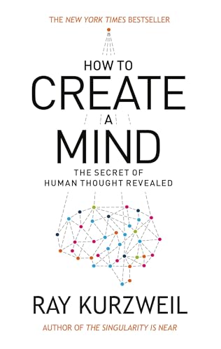 9780715647332: How To Create A Mind: The Secret of Human Thought Revealed