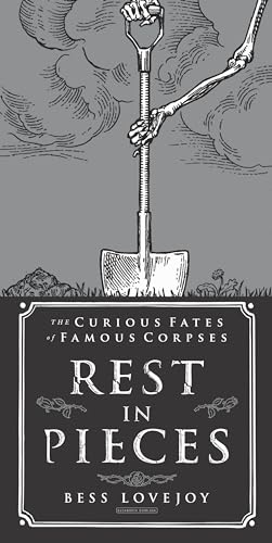 9780715648483: Rest in Pieces: The Curious Fates of Famous Corpses