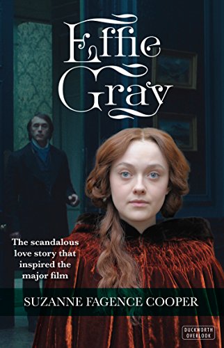 Imagen de archivo de Effie Gray: The Passionate Lives of Effie Gray, Ruskin and Millais a la venta por ThriftBooks-Dallas