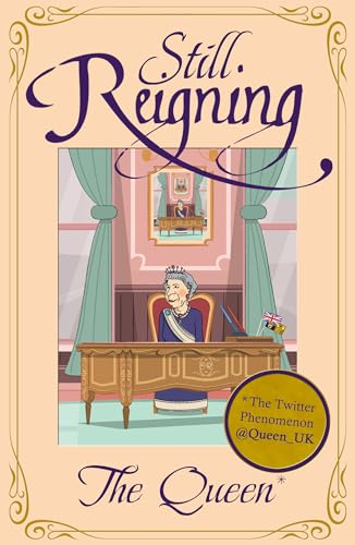 Imagen de archivo de Still Reigning: Thoughts of a Queen a la venta por WorldofBooks