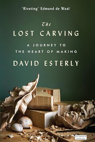 Stock image for The Lost Carving: A Journey to the Heart of Making for sale by WorldofBooks