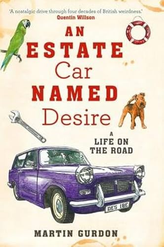 Imagen de archivo de An Estate Car Named Desire: A Life on the Road a la venta por WorldofBooks