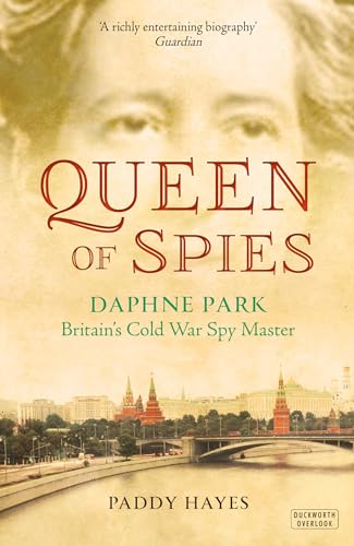 Beispielbild fr Queen of Spies: Daphne Park: Britain's Cold War Spy Master zum Verkauf von WorldofBooks