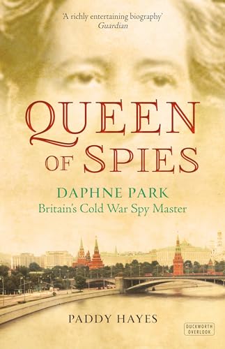 Stock image for Queen of Spies: Daphne Park: Britain's Cold War Spy Master for sale by WorldofBooks