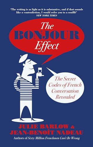 Stock image for The Bonjour Effect: The Secret Codes of French Conversation Revealed for sale by WorldofBooks