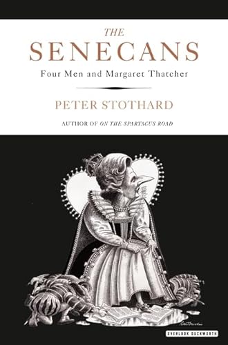 Imagen de archivo de The Senecans: Four Men and Margaret Thatcher a la venta por WorldofBooks