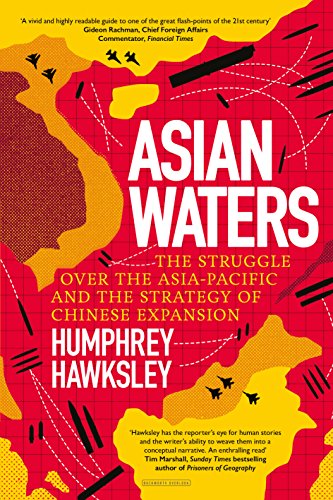 Stock image for Asian Waters: The Struggle Over the Asia-Pacific and the Strategy of Chinese Expansion for sale by WorldofBooks