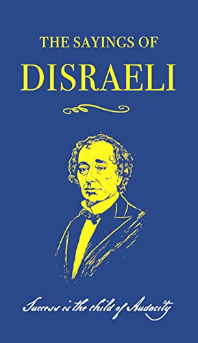 Imagen de archivo de The Sayings of Benjamin Disraeli a la venta por PlumCircle