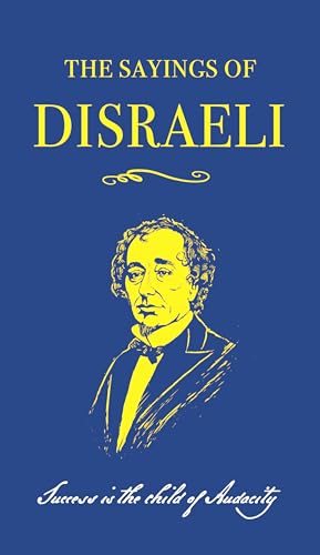 Stock image for The Sayings of Benjamin Disraeli for sale by PlumCircle