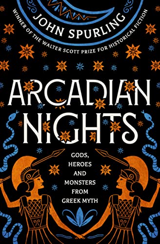 Stock image for Arcadian Nights: Gods, Heroes and Monsters from Greek Myth " From the Winner of the Walter Scott Prize for Historical Fiction for sale by WorldofBooks