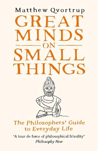 9780715654965: Great Minds on Small Things: The Philosophers' Guide to Everyday Life