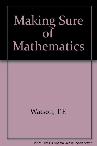 Making Sure of Mathematics: Bk. 6 (9780715709252) by T F Watson
