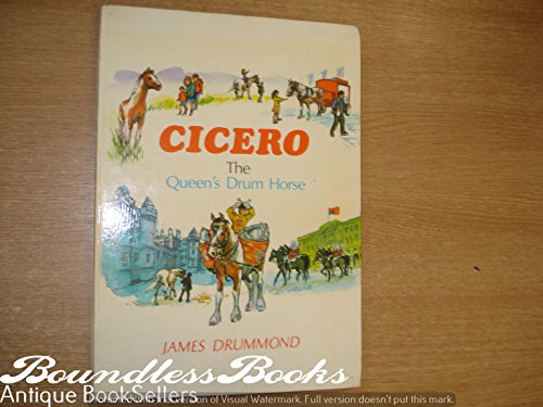 Imagen de archivo de Cicero : The Queen's Drum Horse a la venta por Better World Books Ltd