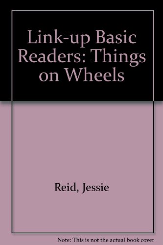 Stock image for Link-up Basic Readers: Things on Wheels Trailer Bk. 3 for sale by Shore Books