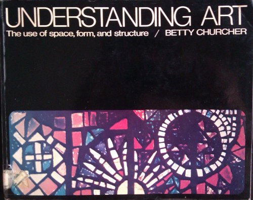 Beispielbild fr Understanding art: The use of space, form, and structure zum Verkauf von WorldofBooks