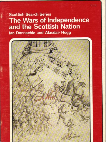 Scottish Nation and Wars of Independence (9780715714744) by Ian Donnachie