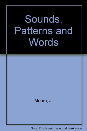 Sounds, Patterns and Words: Bk. 1 (9780715725122) by J. Moore