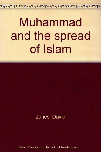 Muhammad and the spread of Islam (9780715727409) by David Jones