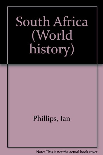 South Africa (World History) (9780715727713) by Philips, Ian