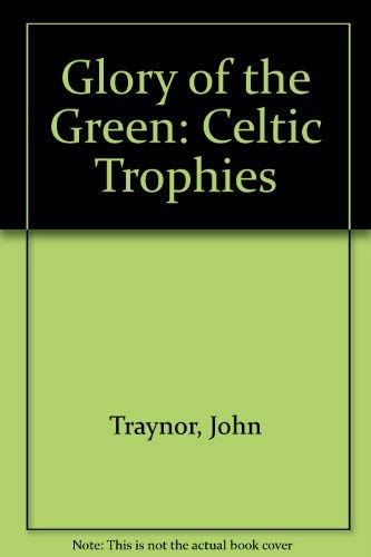 9780715728482: Glory of the Green: Celtic Trophies