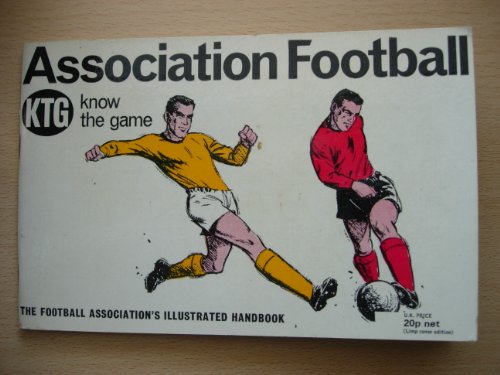 Imagen de archivo de Know the Game: Association Football a la venta por Philip Emery