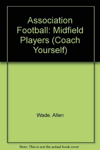 Stock image for COACH YOURSELF SOCCER MIDFIELD PLAYERS for sale by Wonder Book
