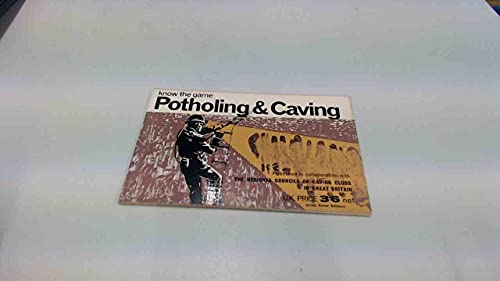 Imagen de archivo de POTHOLING & CAVING (Know the game series.) a la venta por Stephen Dadd