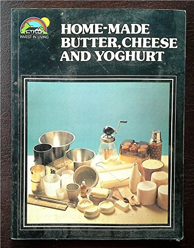 Stock image for Home-Made Butter, Cheese and Yoghurt for sale by Better World Books Ltd