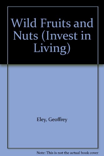 Beispielbild fr Wild Fruits and Nuts (Invest in Living S.) zum Verkauf von WorldofBooks