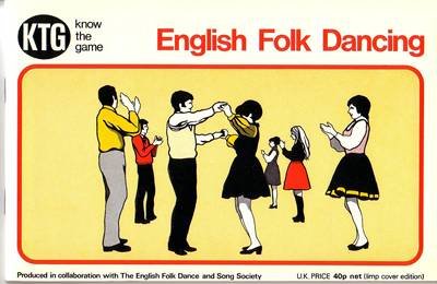 Stock image for KTG Know the Game: English Folk Dancing for sale by Ryde Bookshop Ltd