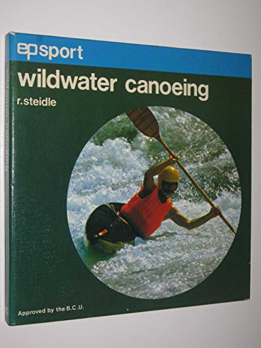 9780715805626: Wild Water Canoeing (EP sport series)
