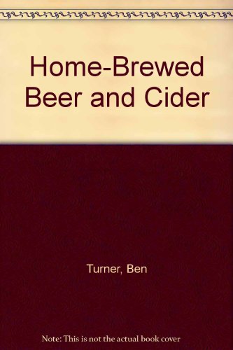 Stock image for Home-Brewed Beer and Cider for sale by Vashon Island Books