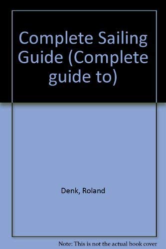 Beispielbild fr Complete Sailing Guide (Complete guide to S.) zum Verkauf von Reuseabook