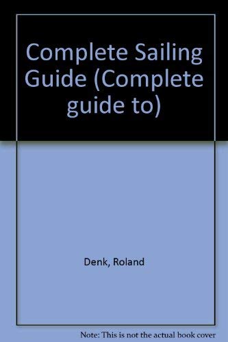 Stock image for The complete sailing guide for sale by Ezekial Books, LLC