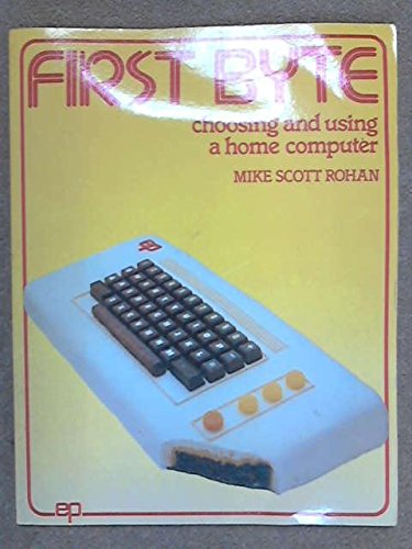 9780715808672: First Byte: Choosing and Using a Home Computer