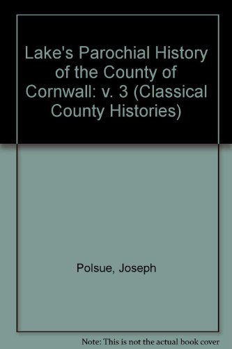 Lake's Parochial History of the County of Cornwall Volume III