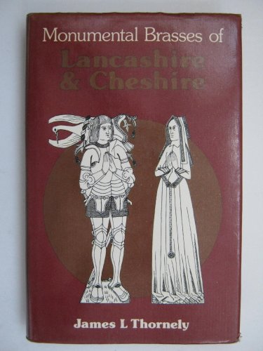 The Monumental Brasses of Lancashire and Cheshire.