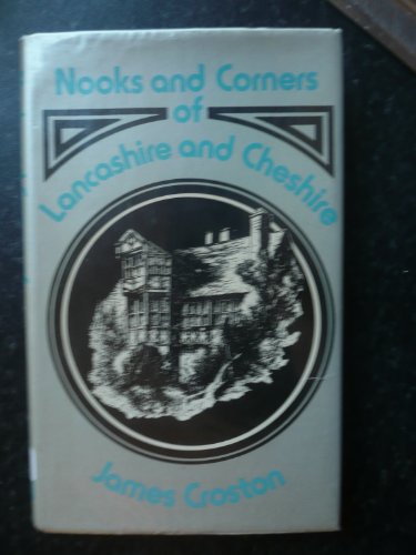 Stock image for Nooks and Corners of Lancashire and Cheshire for sale by WorldofBooks