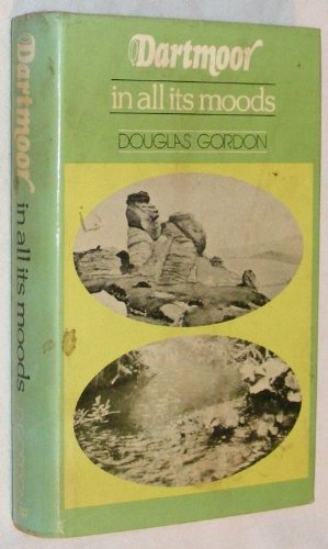 Dartmoor in All Its Moods (9780715811535) by Gordon. Douglas