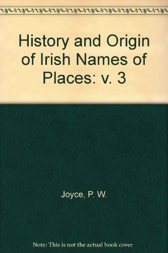 Stock image for History and Origin of Irish Names of Places: v. 3 for sale by Kennys Bookstore