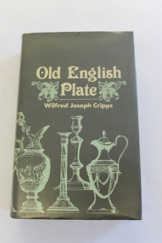 9780715812365: Old English Plate: Ecclesiastical, Decorative and Domestic - Its Makers and Marks
