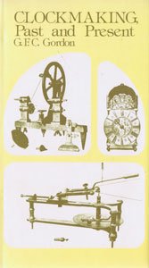 Beispielbild fr Clockmaking Past and Present zum Verkauf von WorldofBooks