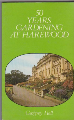 Beispielbild fr 50 Years Gardening at Harewood zum Verkauf von K Books Ltd ABA ILAB