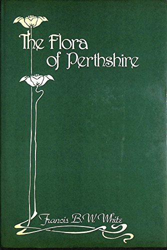 THE FLORA OF PERTHSHIRE
