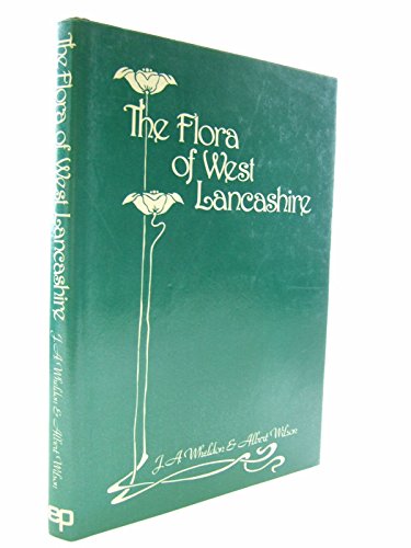 Flora of West Lancashire (9780715813614) by Wheldon, J. A.; Wilson, A.