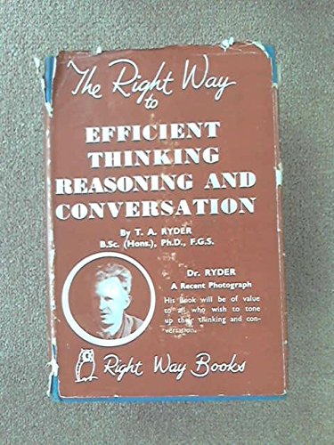 Efficient Thinking, Reasoning and Conversation (Right Way Books) (9780716000198) by Thomas Arthur Ryder